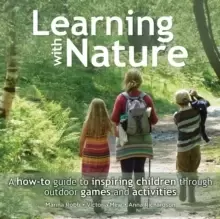Image of Learning with Nature : A how-to guide to inspiring children through outdoor games and activities
