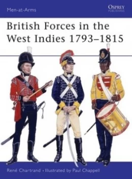 Image of British Forces in the West Indies 1793-1815 by Rene Chartrand Paperback