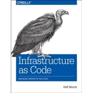 Image of Infrastructure as Code: Managing Servers in the Cloud by Kief Morris (Paperback, 2016)