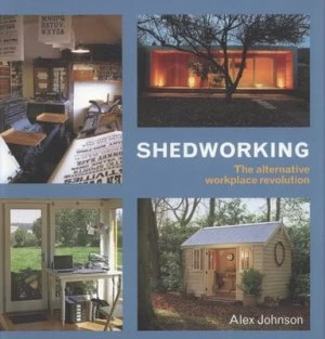 Image of Shedworking by Alex Johnson Paperback