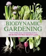 Image of biodynamic gardening grow healthy plants and amazing produce with the help