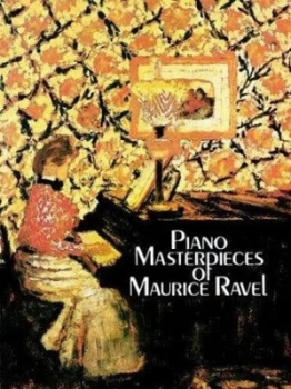 Image of Piano Masterpieces of Maurice Ravel by Maurice Ravel Paperback
