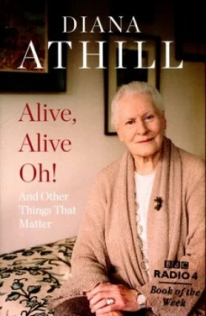 Image of Alive Alive Oh by Diana Athill Hardback