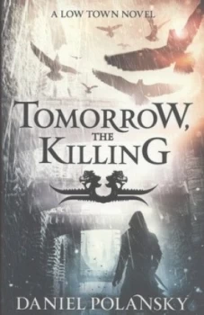 Image of Tomorrow the Killing by Daniel Polansky Book