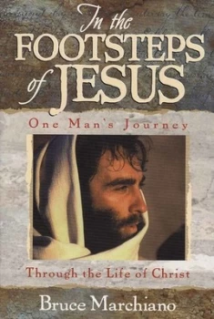 Image of In the Footsteps of Jesus by Bruce Marchiano Book