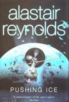 Image of Pushing Ice by Alastair Reynolds Hardback