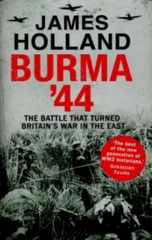 Image of Burma 44 by James Holland Hardback