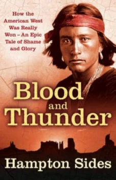 Image of Blood and Thunder by Hampton Sides Hardback