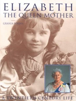 Image of Elizabeth the Queen Mother by Grania Forbes Hardback