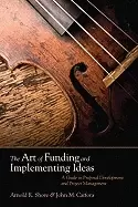 Image of art of funding and implementing ideas a guide to proposal development and p