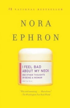 Image of I Feel Bad about My Neck by Nora Ephron Book