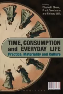 Image of Time, Consumption and Everyday Life : Practice, Materiality and Culture