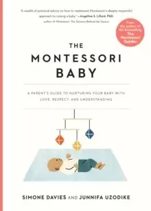 Image of The Montessori Baby : A Parent's Guide to Nurturing Your Baby with Love, Respect, and Understanding
