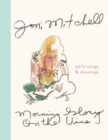 Image of Morning Glory on the Vine : Early Songs and Drawings
