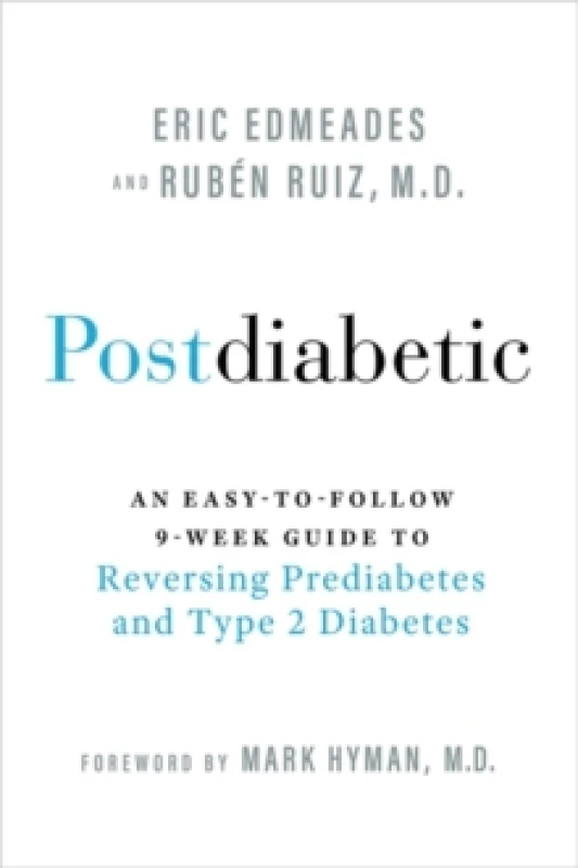 Image of Postdiabetic : An Easy-to-Follow 9-Week Guide to Reversing Prediabetes and Type 2 Diabetes Paperback / softback