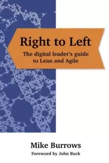 Image of Right to Left: The digital leader's guide to Lean and Agile