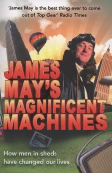Image of James Mays Magnificent Machines by James May Paperback