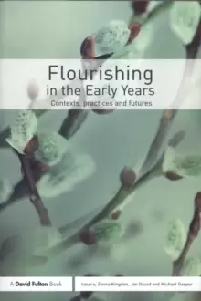 Image of Flourishing in the Early Years : Contexts, practices and futures