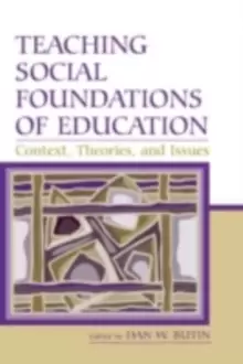 Image of Teaching Social Foundations of EducationContexts Theories and Issues