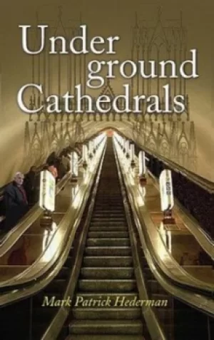 Image of Underground cathedrals by Mark Patrick Hederman