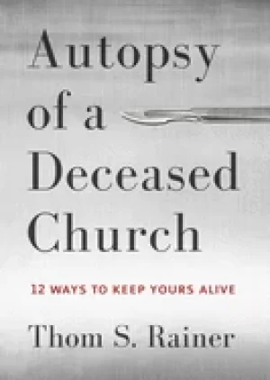 Image of autopsy of a deceased church 12 ways to keep yours alive