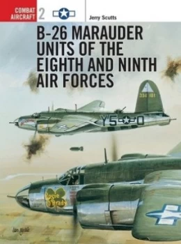 Image of B-26 Marauder Units of the Eighth and Ninth Air Forces by Jerry Scutts Paperback