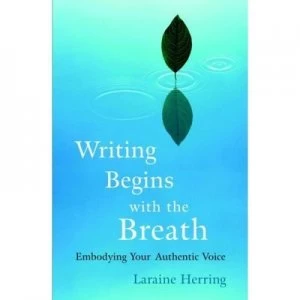 Image of Writing Begins with the Breath by Laraine Herring Paperback