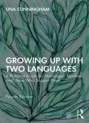 Image of Growing Up with Two Languages A Practical Guide for Multilingual Families and Those Who Support Them