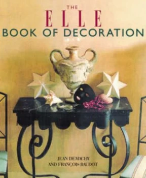 Image of The Elle Book of Decoration by Jean Demachy and Franois Baudot and Elle Hardback