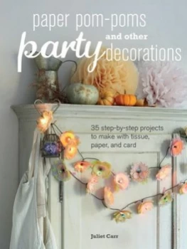 Image of Paper Pom-Poms and Other Party Decorations by Juliet Carr Paperback