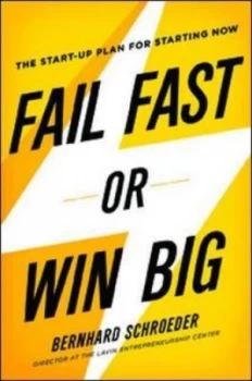 Image of Fail Fast or Win Big by Bernhard Schroeder Hardback