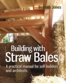 Image of Building with Straw Bales : A Practical Manual for Self-Builders and Architects