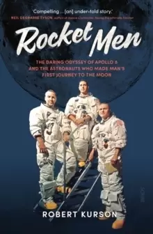 Image of Rocket Men : the daring odyssey of Apollo 8 and the astronauts who made man's first journey to the moon