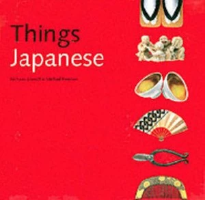 Image of Things Japanese by Nicholas Bornoff and Michael Freeman Hardback