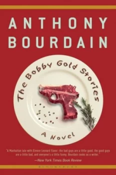 Image of The Bobby Gold Stories by Anthony Bourdain Paperback