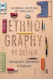 Image of Ethnography by Design Scenographic Experiments in Fieldwork