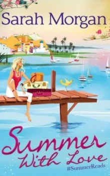 Image of Summer with Love by Sarah Morgan Paperback