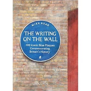 Image of The Writing on the Wall 100 Iconic Blue Plaques Commemorating Britains History Hardback 2018