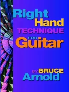 Image of Right Hand Technique for Guitar by MR Bruce Arnold