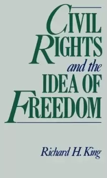 Image of Civil Rights and the Idea of Freedom by Richard H. King