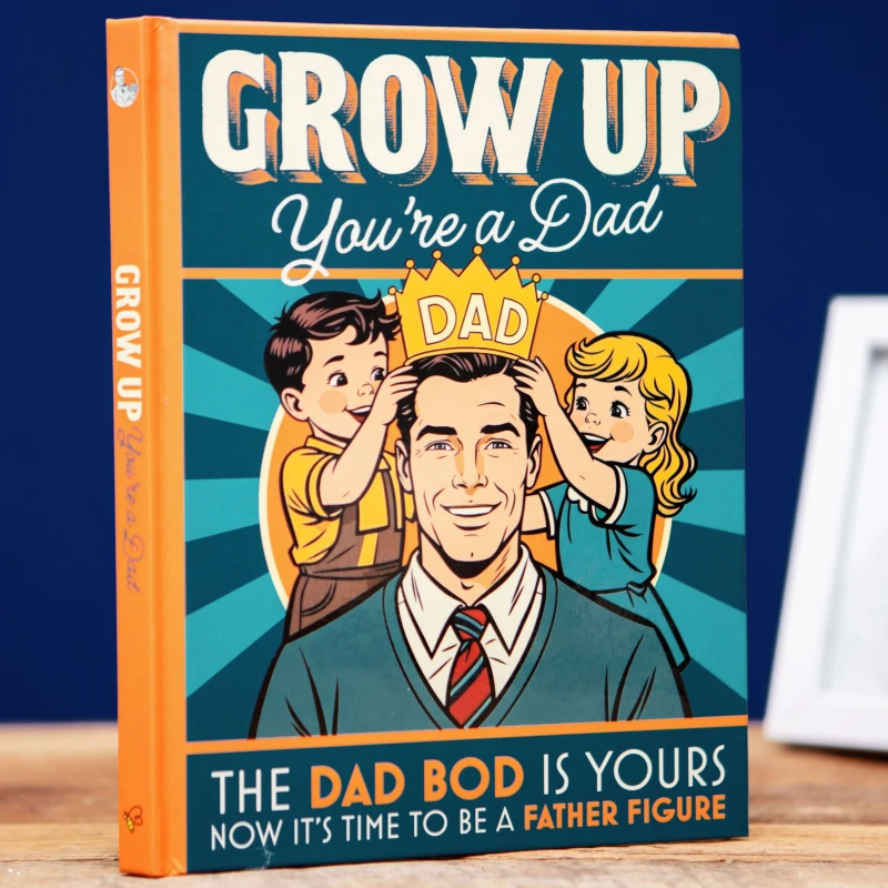Image of Grow Up You're a Dad. Hardback Books