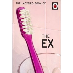 Image of The Ladybird Book of the Ex (Ladybird for Grown-Ups)