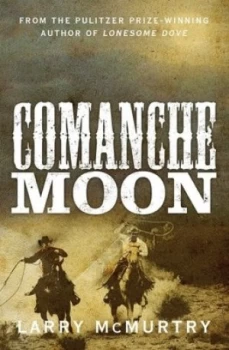 Image of Comanche Moon by Larry Mcmurtry Paperback