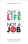 Image of get a life not a job do what you love and let your talents work for you