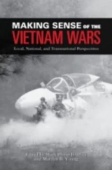 Image of Making Sense of the Vietnam Wars by Mark Philip Bradley Book