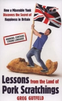 Image of Lessons from the Land of Pork Scratchings by Greg Gutfeld Paperback
