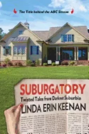 Image of suburgatory twisted tales from darkest suburbia keenan linda erin