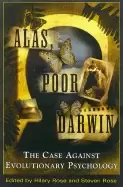 Image of alas poor darwin arguments against evolutionary psychology