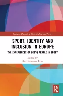 Image of Sport, Identity and Inclusion in Europe : The Experiences of LGBTQ People in Sport