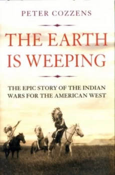 Image of The Earth Is Weeping by Peter Cozzens Hardback